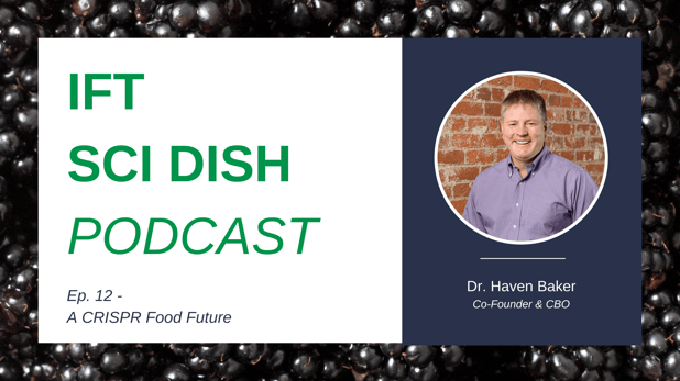 Dr. Haven Baker on Institute of Food Technologist's Sci Dish Podcast