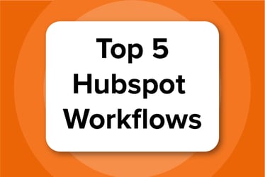 Top 5 HubSpot workflows for your brokerage