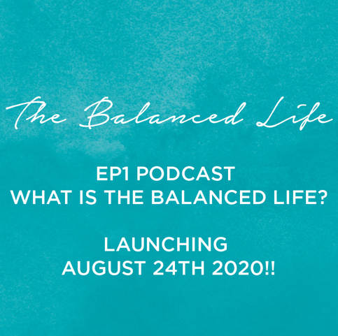 WE ARE LAUNCHING A NEW PODCAST CALLED 'THE BALANCED LIFE'