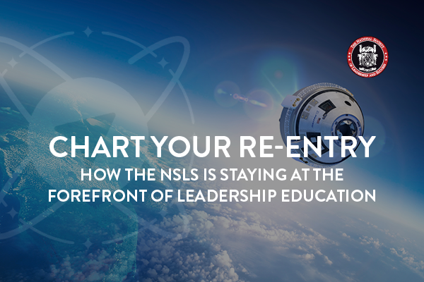 Chart Your Re-Entry: How the NSLS is Staying at the Forefront of Leadership Education