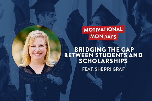 Motivational Mondays: Bridging the Gap Between Students and Scholarships Featuring Sherri Graf
