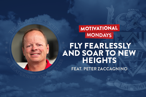 Motivational Mondays: Fly Fearlessly and Soar to New Heights Featuring Peter Zaccagnino