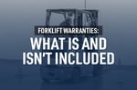 Forklift Warranties: What Is and Isn’t Included