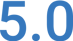 5.0 5.0