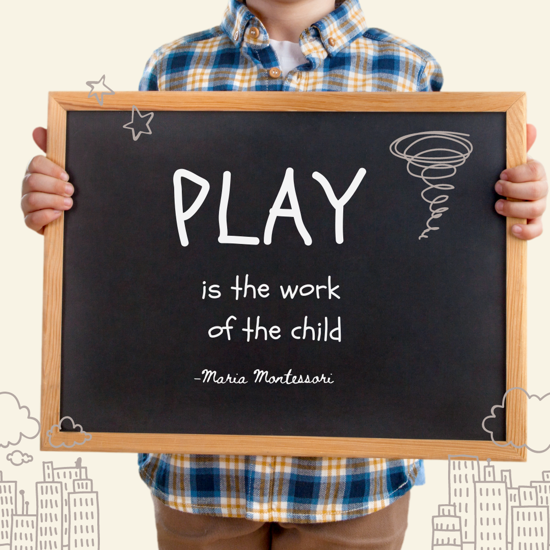 Play is the work of the child