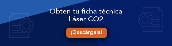 Obten tu ficha técnica Láser Co2