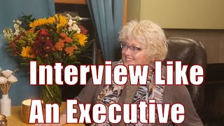 Interview Like An Executive