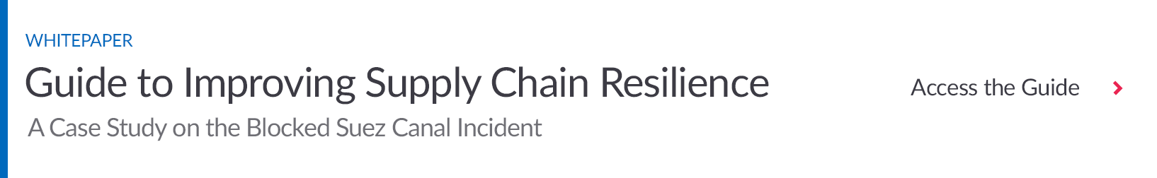 Download Guide to Improving Supply Chain Resilience after the Blocked Suez Canal Incident