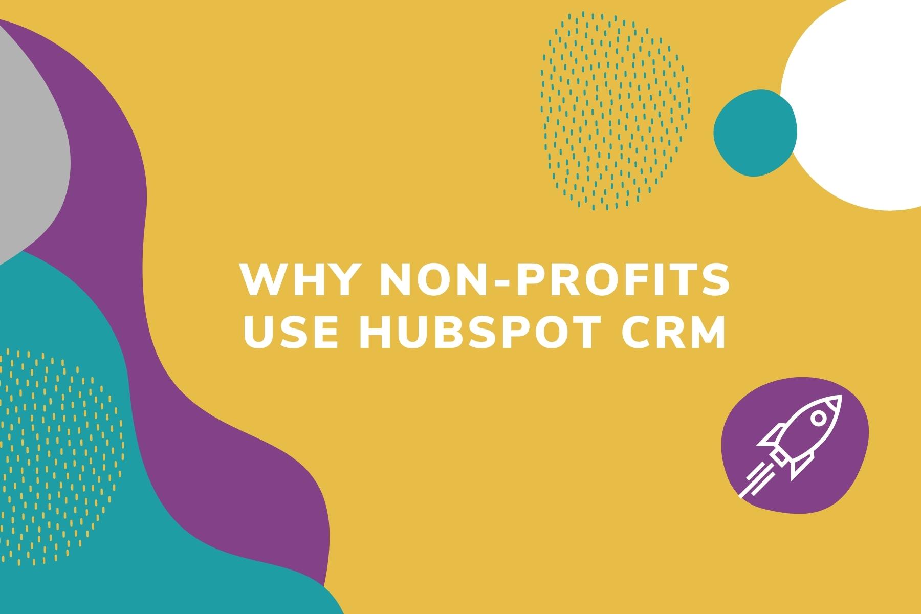 Why non-profits use HubSpot CRM