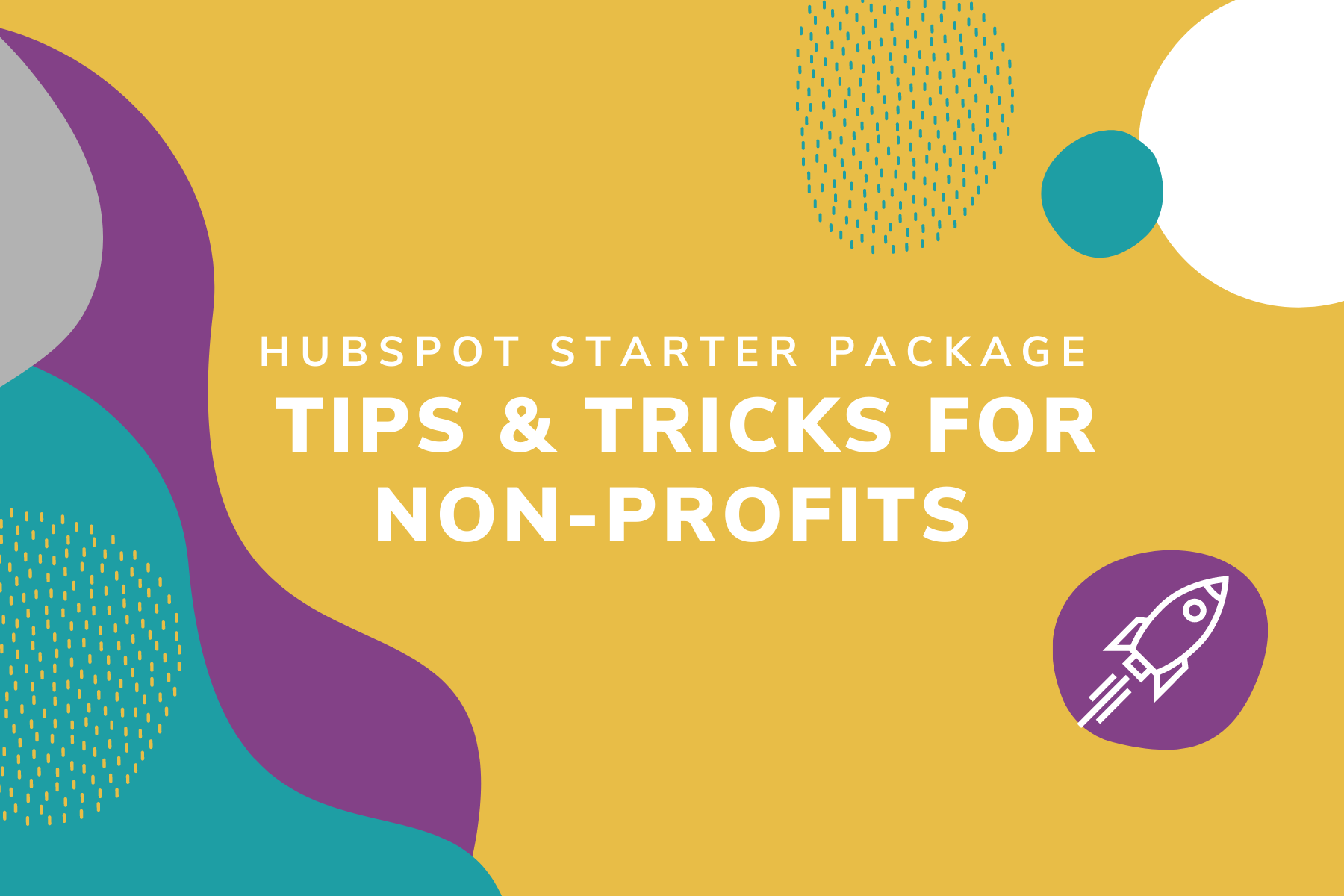HubSpot starter package tips and tricks for non-profits