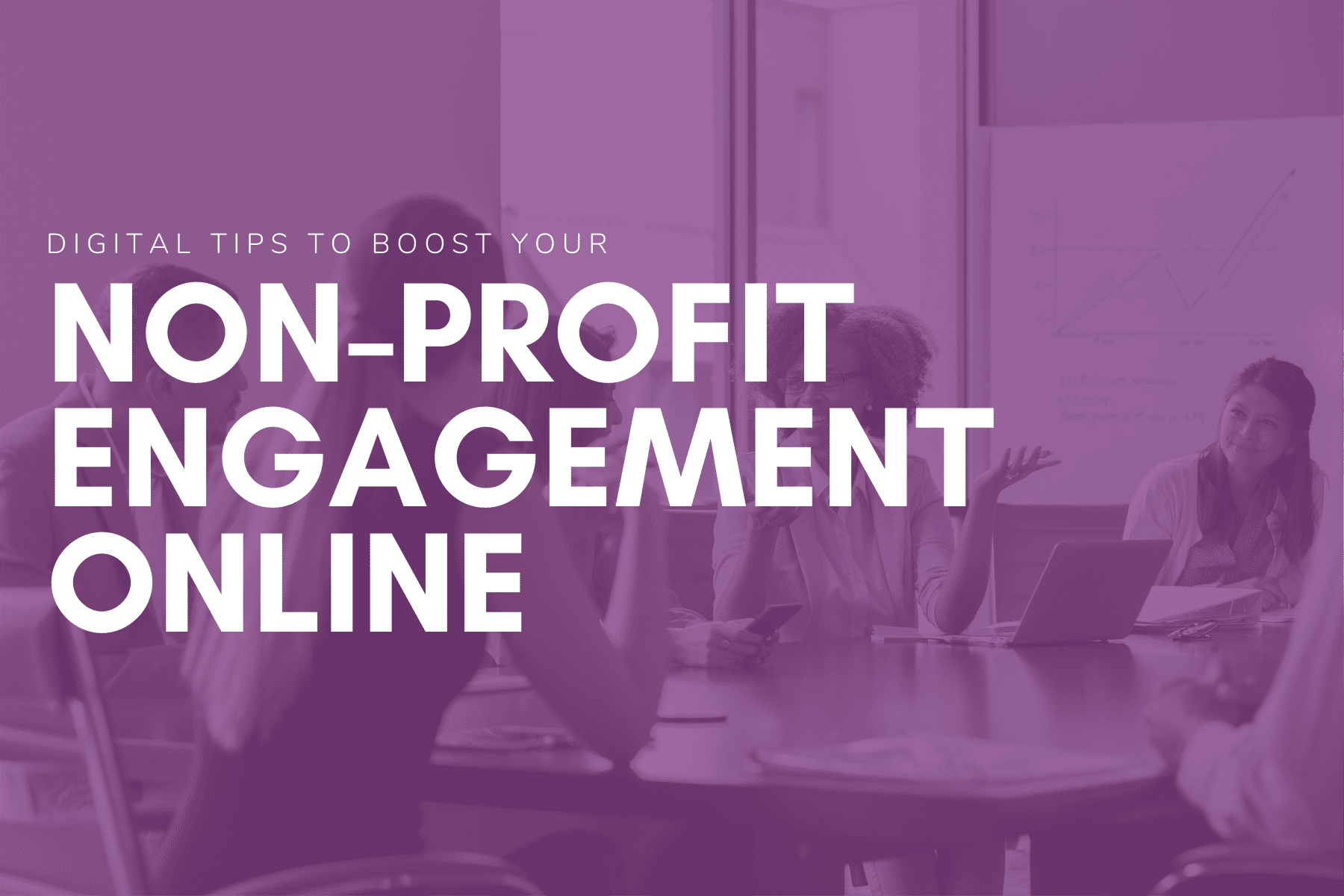 Digital Tips to boost your Non-profit's engagement online