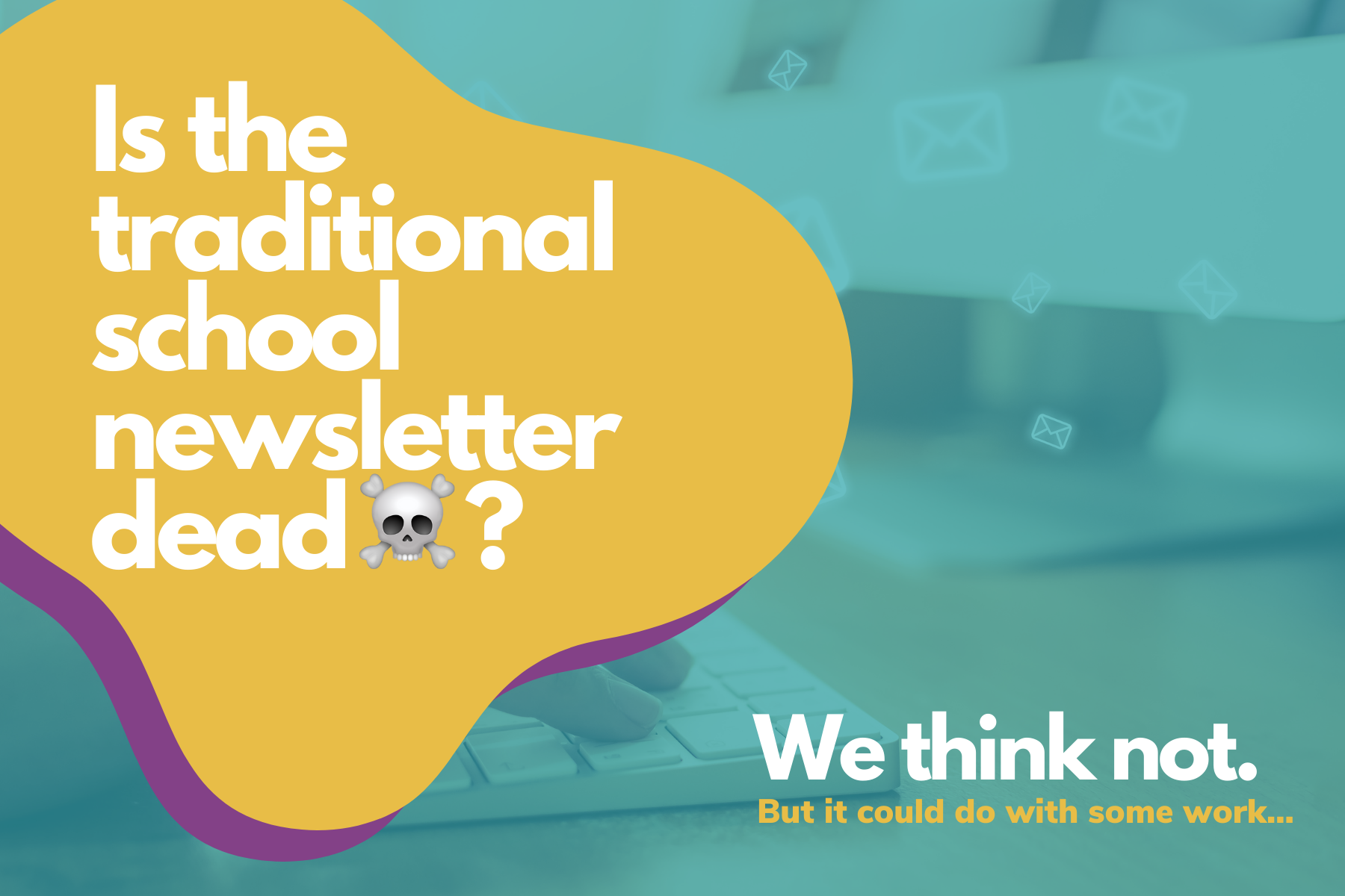 Is the traditional school newsletter dead?
