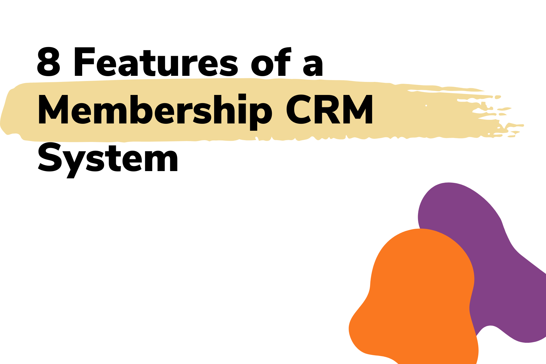 8 features of a membership CRM system