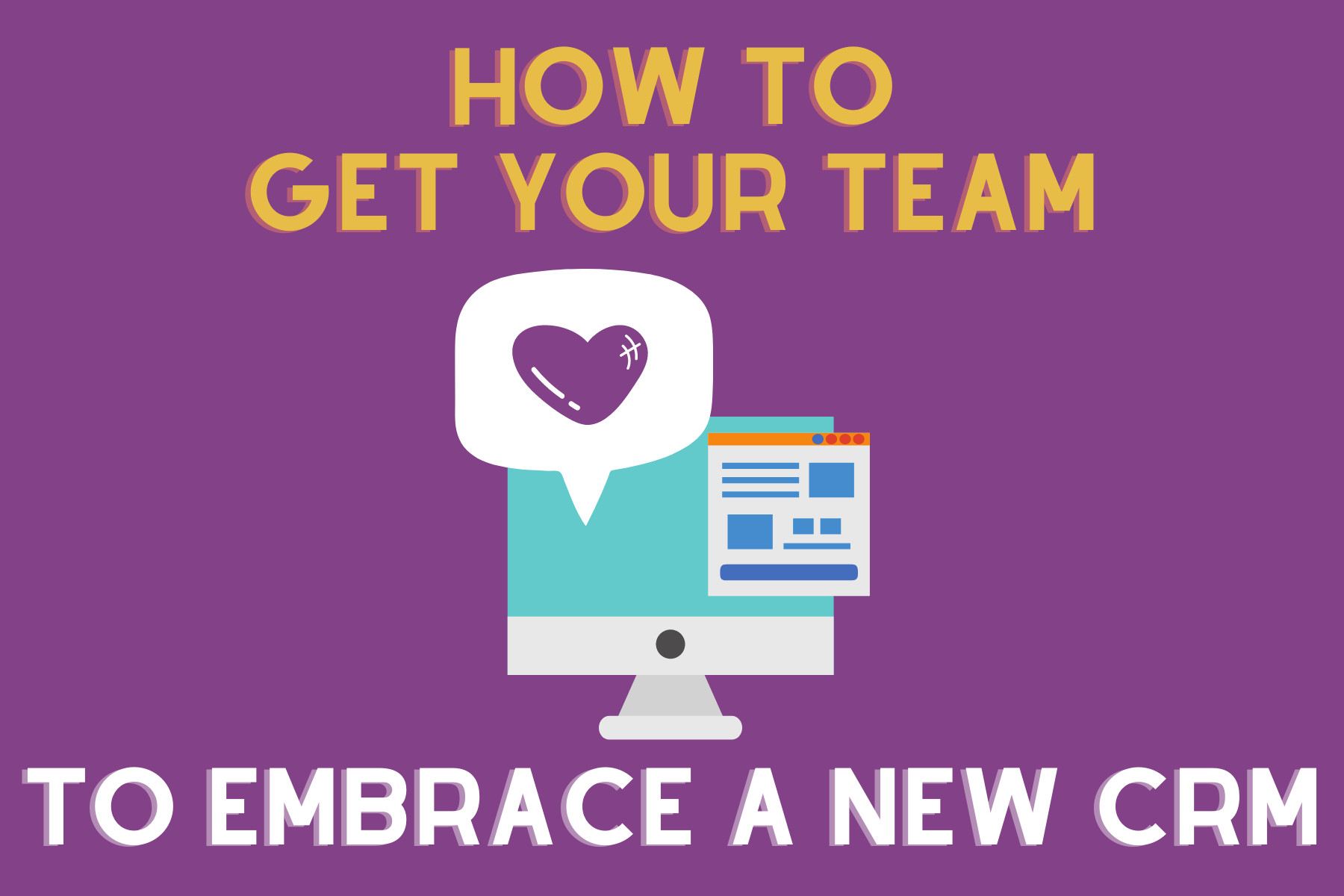get your team to embrace a new CRM