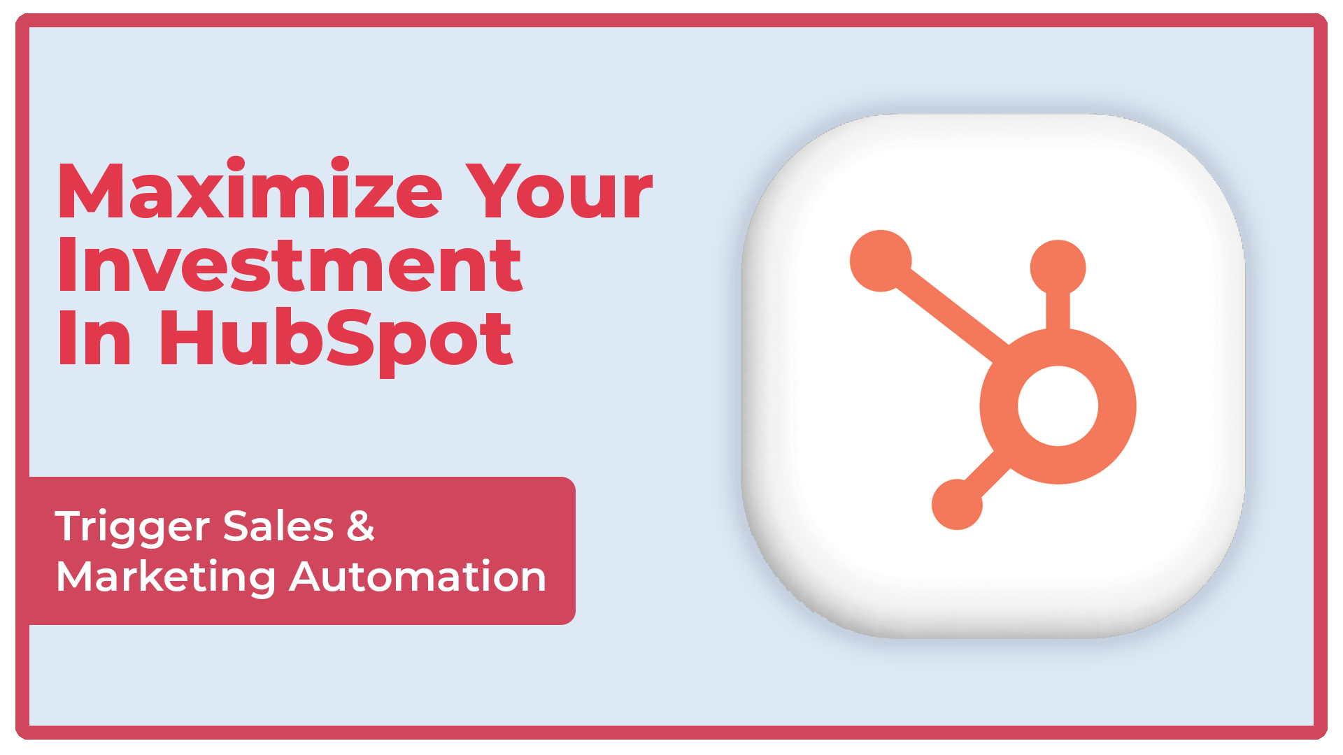 Maximise Your Investment In HubSpot