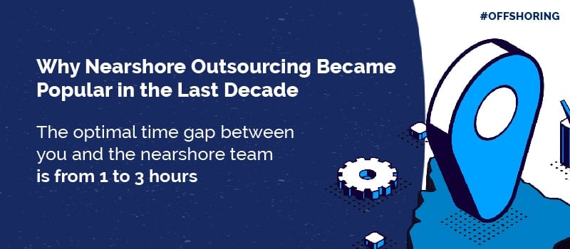 Nearshore Outsourcing importance and popularity