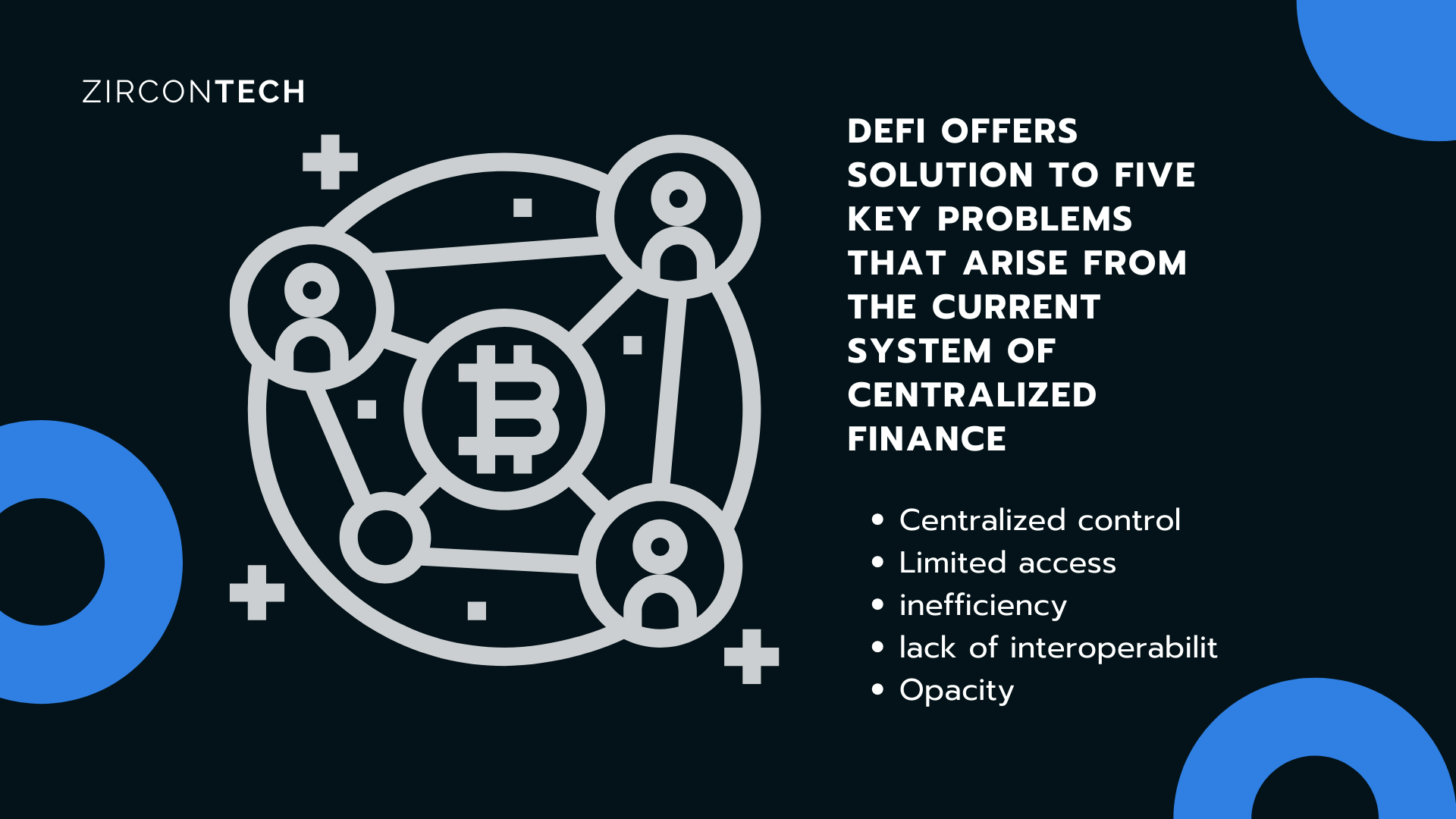 DeFi as the solution for key problems of centraliced finance such as centralized control, limited access, inefficiency, lack of interoperabilit, opacity