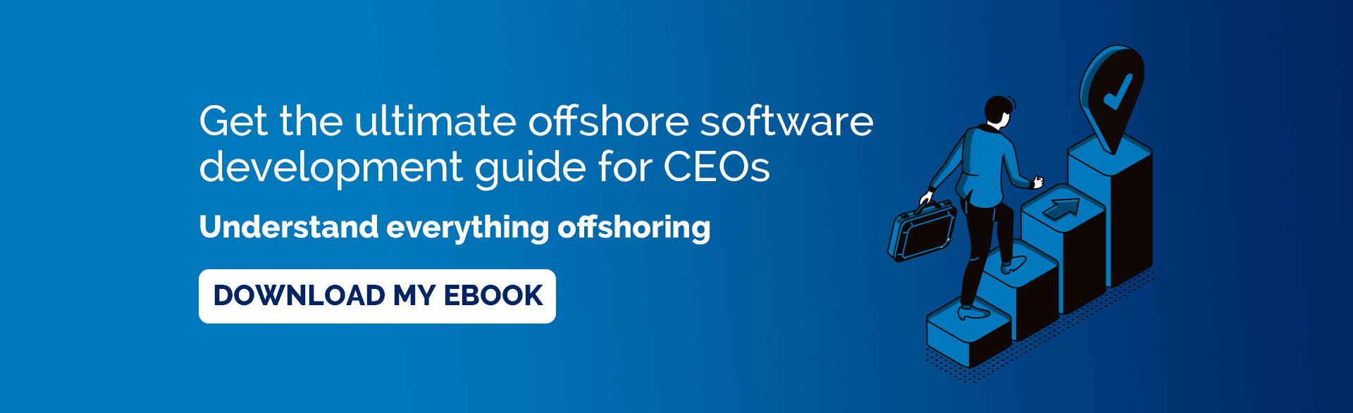 Get the ultimate offshore software development guide for CEOs. Download my ebook.