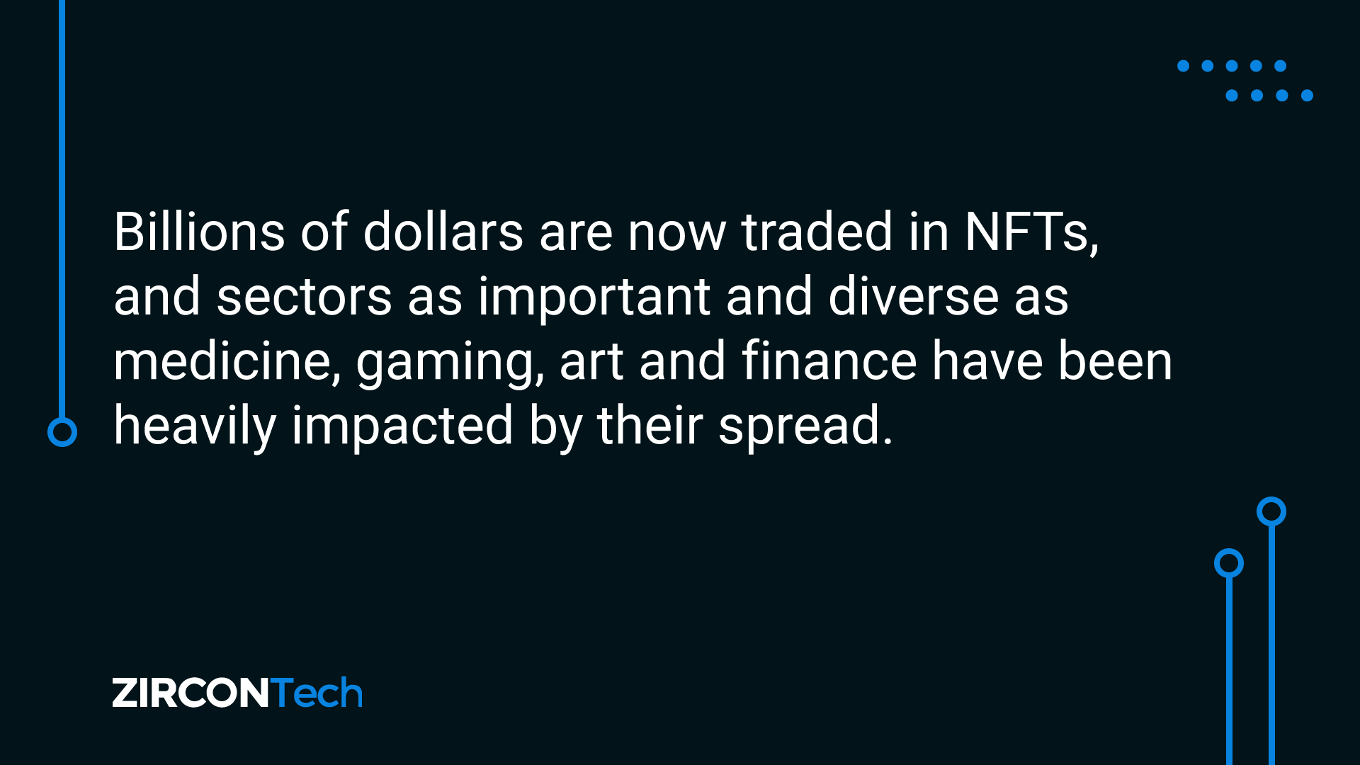 NFTs trading billions of dollars, impacting in medicine, gaming, art and finance