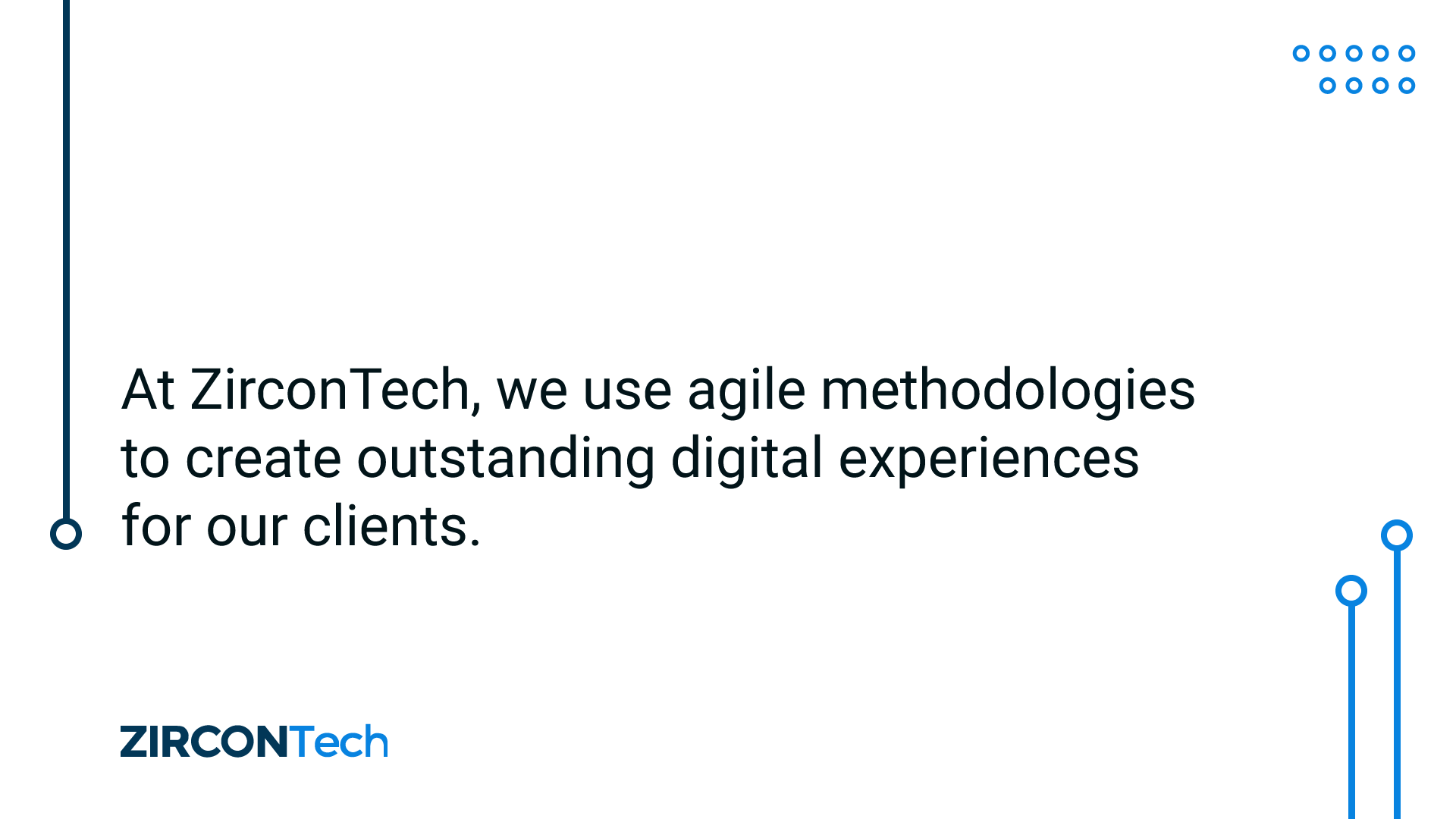 ZirconTech use agile methodologies to create outstanding digital experiences for clients