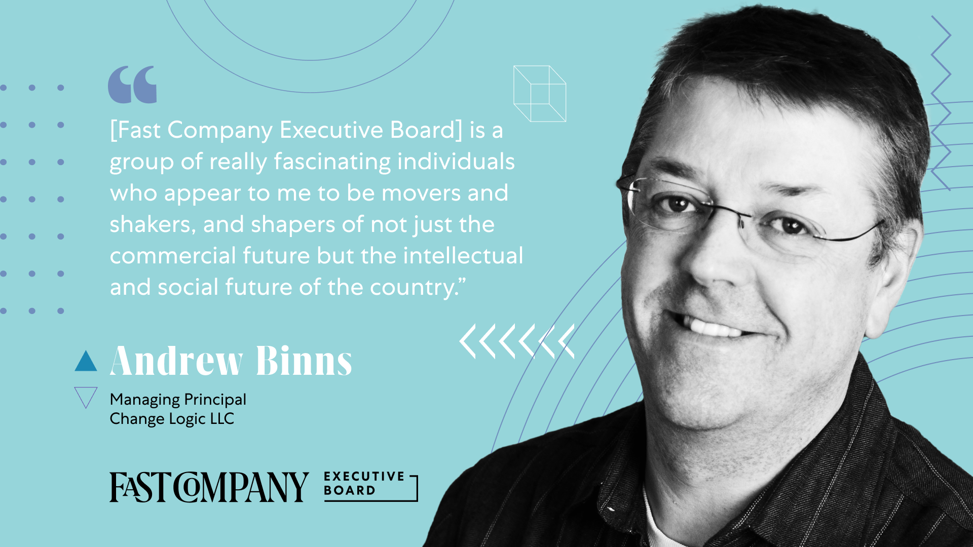 For Andrew Binns, Fast Company Executive Board is a Valuable Community of Movers and Shakers
