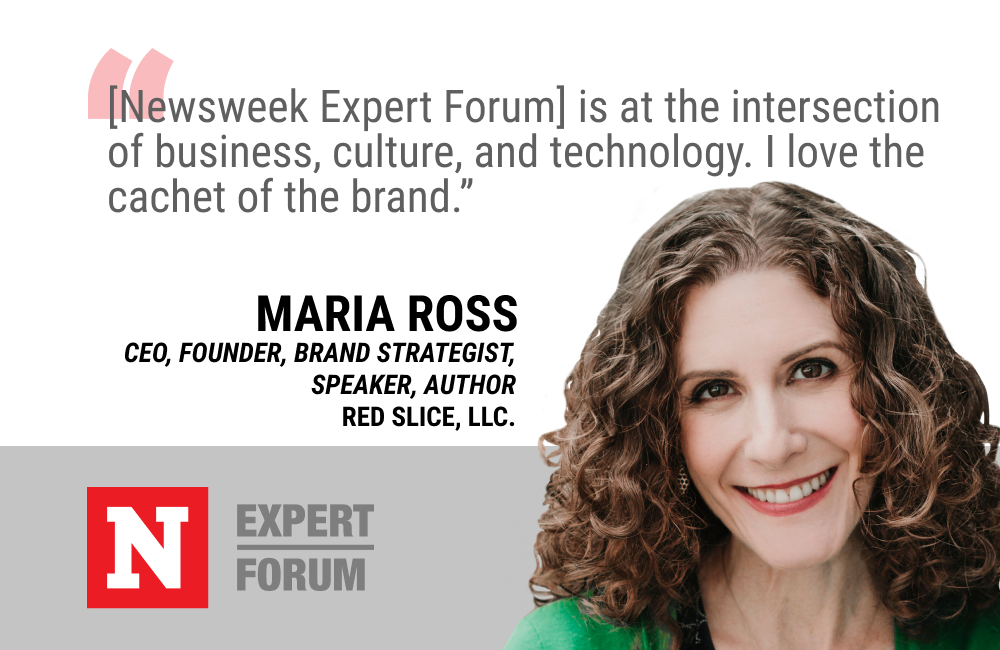 Maria Ross Values Newsweek Expert Forum’s Brand Cachet And Its Curated Community