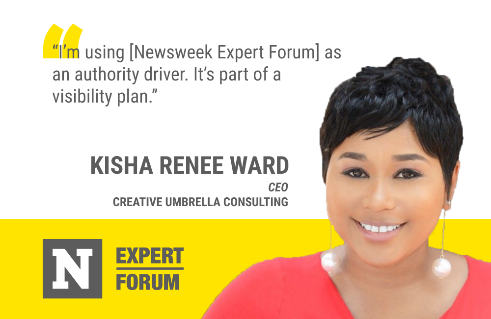 For Kisha Renee Ward, Newsweek Expert Forum is an Authority Driver