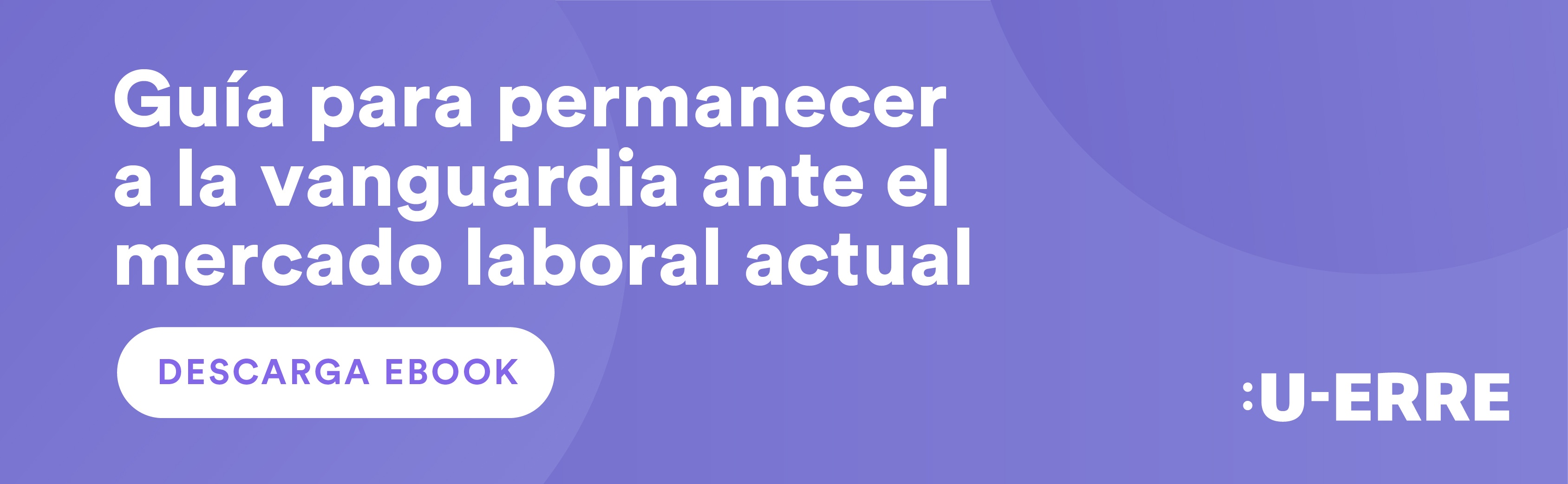 CTA-ebook-guia-para-permanecer-a-la-vanguardia-ante-el-mercado-laboral-actual
